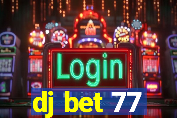 dj bet 77